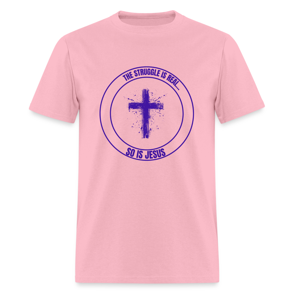 Women's The Struggle is Real Shirt - pink